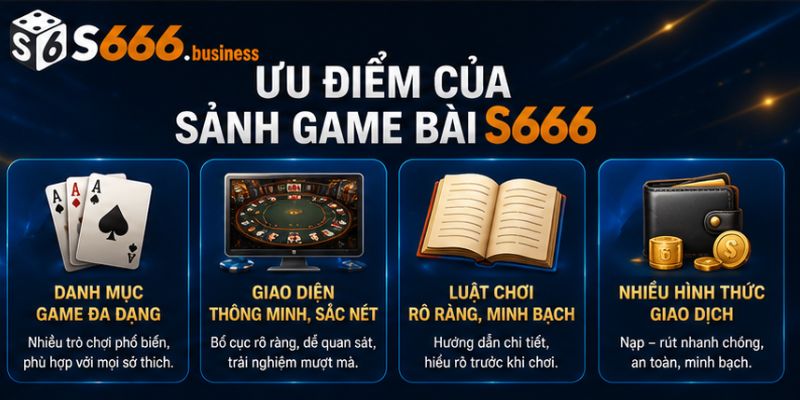 Ưu điểm của sảnh game bài S666