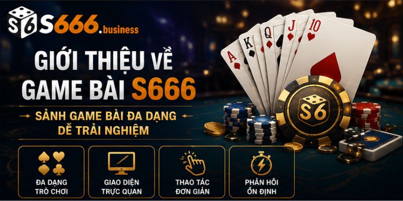 Giới thiệu về game bài S666