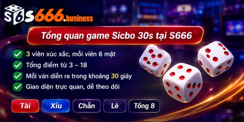 Tổng quan game Sicbo 30s tại S666