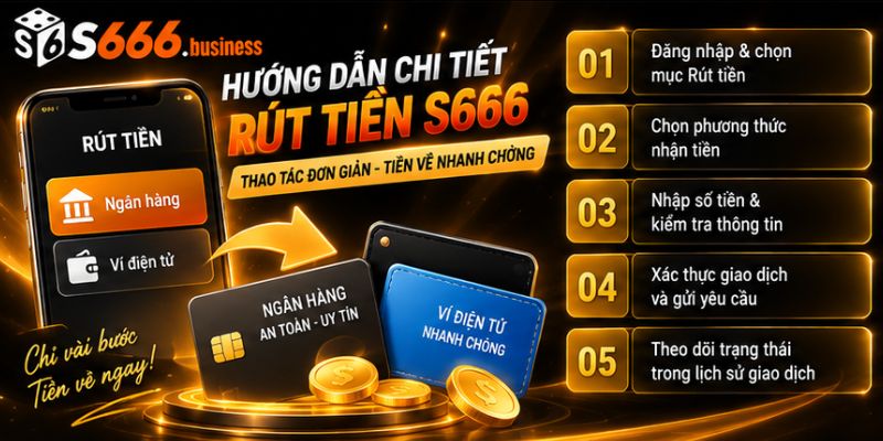 Hướng dẫn chi tiết rút tiền S666