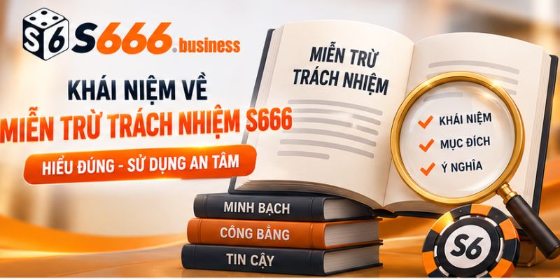 khái niệm chính sách miễn trừ trách nhiệm S666