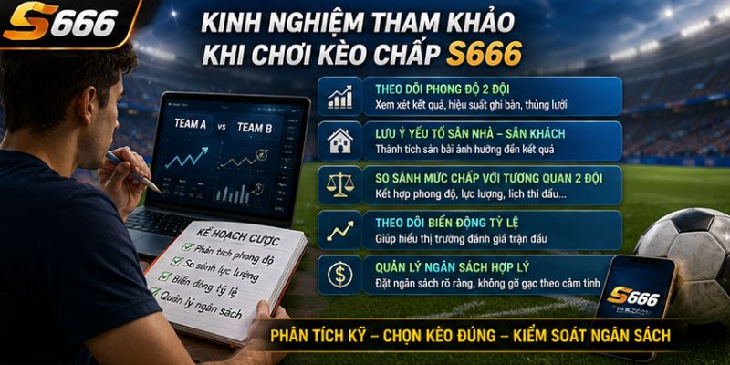 Kinh nghiệm tham khảo khi chơi kèo chấp S666