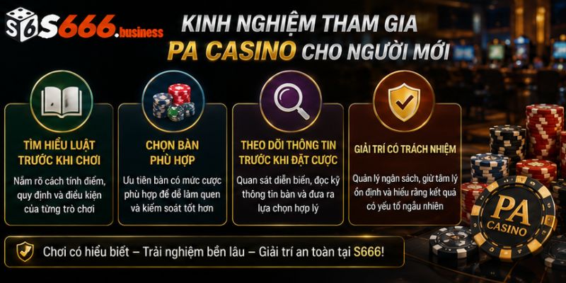 Kinh nghiệm tham gia PA Casino tại S666