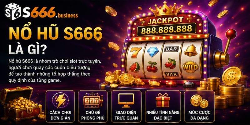 giới thiệu sảnh nổ hũ S666
