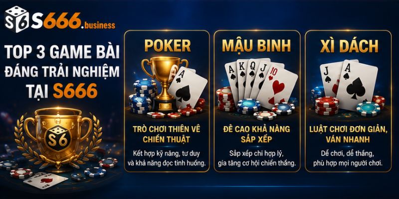 Top 3 game bài đáng trải nghiệm tại S666