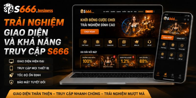 Trải nghiệm giao diện và khả năng truy cập S666